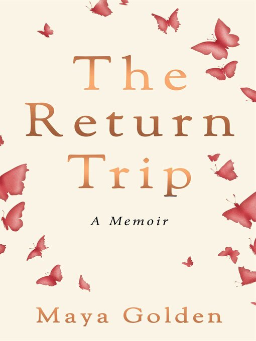 Title details for The Return Trip by Maya Golden - Available